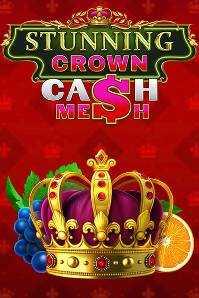 Plakat Stunning Crown Cash Mesh v Kingmaker Casino
